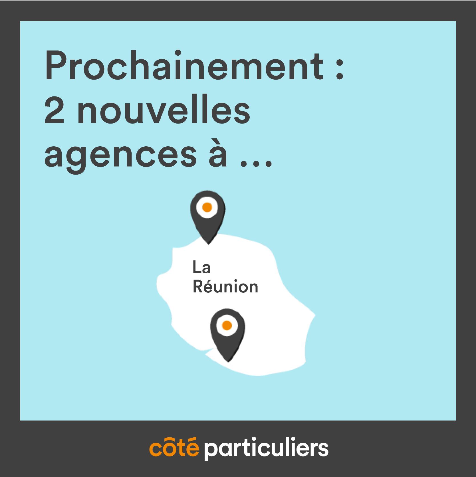 Actualité Côté Particuliers : Bientôt 2 nouvelles agences à La Réunion !